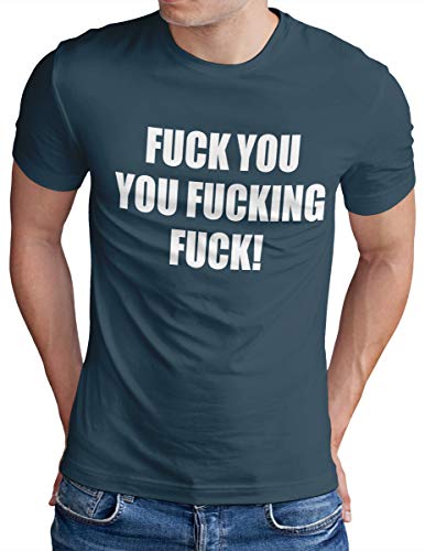 OM3® - Fuck You You Fucking Fuck - T-Shirt - Herren - Fun Vulgär Derber Spruch - Denim, M von OM3