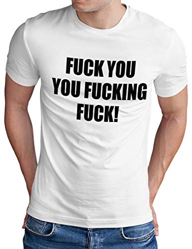 OM3® - Fuck You You Fucking Fuck - T-Shirt - Herren - Fun Vulgär Derber Spruch - Weiß, L von OM3