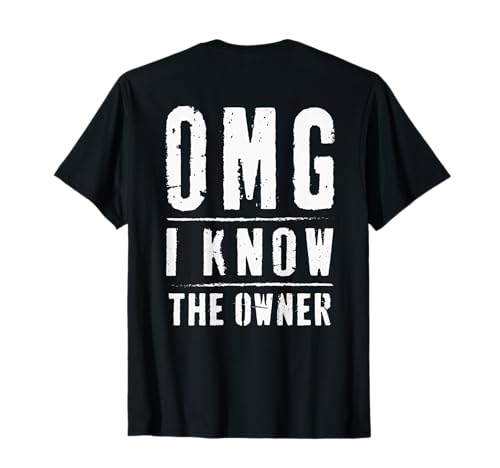 OMG I Know The Owner Too! Funny Gifts Girls Boys T-Shirt OMG I Know The Owner Too! Funny Gifts Girls Boys T-Shirt von OMG I Know The Owner Too