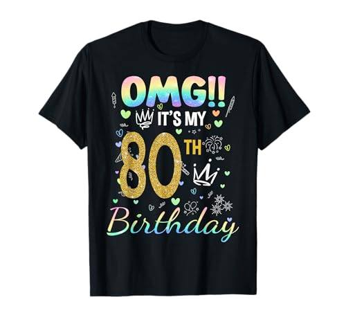 OMG Es ist Mein 80. Geburtstag EIN 80-jähriges Geburtstagsfest für Mädchen T-Shirt von OMG It's My 80th Birthday Girl 80 Year Old Bday
