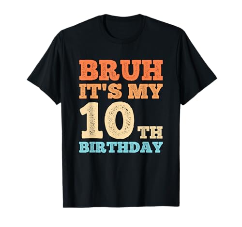 Bruh It's My 10th Birthday Funny Vintage 10 Year Old Boys T-Shirt Bruh It's My 10th Birthday Funny Vintage 10 Year Old Boys T-Shirt von OMG Its My Birthday Happy Birthday Shirts