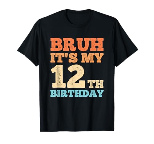 Bruh It's My 12th Birthday Funny Vintage 12 Year Old Boys T-Shirt Bruh It's My 12th Birthday Funny Vintage 12 Year Old Boys T-Shirt von OMG Its My Birthday Happy Birthday Shirts