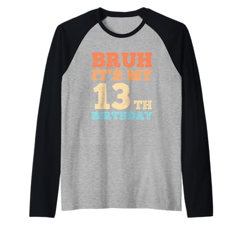 Herren Bruh It's My 13th Birthday Funny Vintage 13 Year Old Boys Raglan von OMG Its My Birthday Happy Birthday Shirts