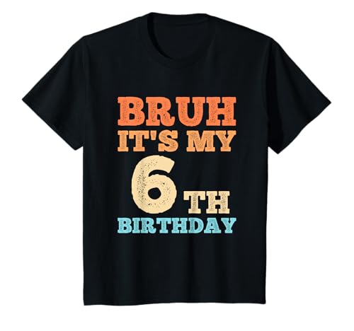 Kinder Bruh It's My 6th Birthday Funny Vintage 6 Yr 6 Year Old Boys T-Shirt Kinder Bruh It's My 6th Birthday Funny Vintage 6 Yr 6 Year Old Boys T-Shirt von OMG Its My Birthday Happy Birthday Shirts
