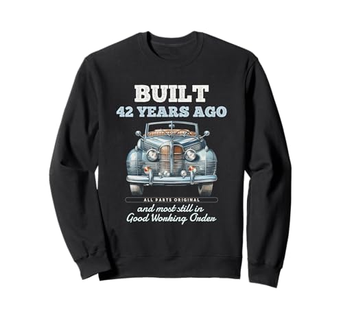 Vor 42 Jahren gebaut Oldtimer 42 Jahre alt 42. Geburtstag Männer Sweatshirt von OMG Its My Birthday Happy Birthday Shirts