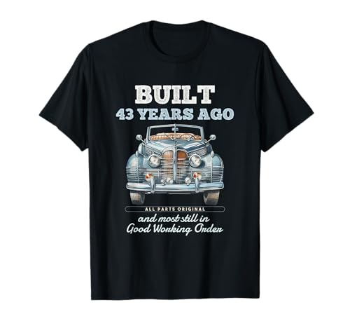Vor 43 Jahren gebaut Oldtimer 43 Jahre alt 43. Geburtstag Männer T-Shirt von OMG Its My Birthday Happy Birthday Shirts