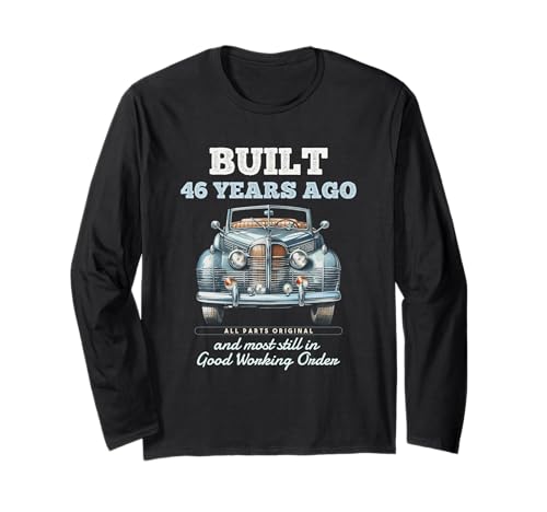Vor 46 Jahren gebaut Oldtimer 46 Jahre alt 46. Geburtstag Männer Langarmshirt von OMG Its My Birthday Happy Birthday Shirts