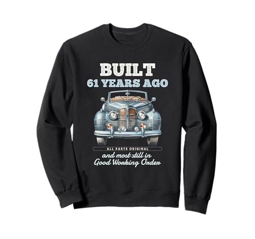 Vor 61 Jahren gebaut Oldtimer 61 Jahre alt 61. Geburtstag Männer Sweatshirt von OMG Its My Birthday Happy Birthday Shirts