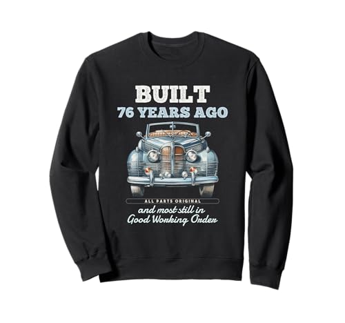 Vor 76 Jahren gebaut Oldtimer 76 Jahre alt 76. Geburtstag Männer Sweatshirt von OMG Its My Birthday Happy Birthday Shirts