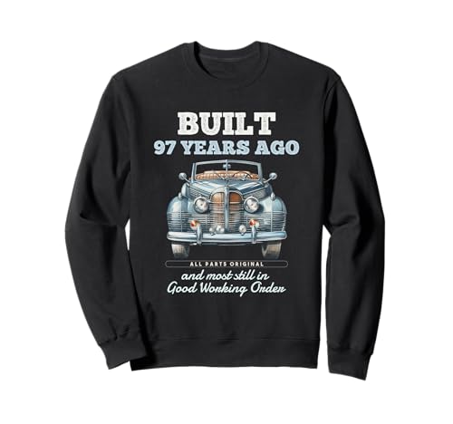 Vor 97 Jahren gebaut Oldtimer 97 Jahre alt 97. Geburtstag Männer Sweatshirt von OMG Its My Birthday Happy Birthday Shirts