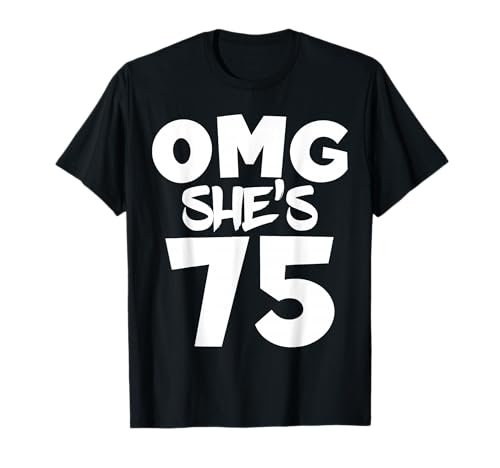 OH Mein Gott! Sie hat 75 Jahre Geburtstag, Mädchen, 75. Geburtstag, Crew, Familie T-Shirt OH Mein Gott! Sie hat 75 Jahre Geburtstag, Mädchen, 75. Geburtstag, Crew, Familie T-Shirt von OMG! She's 75 Years Birthday Girl 75th Birthday