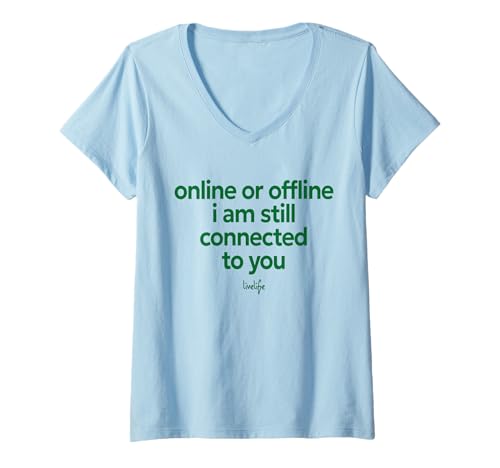 Damen ONLINE OR OFFLINE I AM STILL Connected to You X Liebe Love T-Shirt mit V-Ausschnitt Damen ONLINE OR OFFLINE I AM STILL Connected to You X Liebe Love T-Shirt mit V-Ausschnitt von ONLINE OR OFFLINE X LIVELIFE - Valentinstag Lover