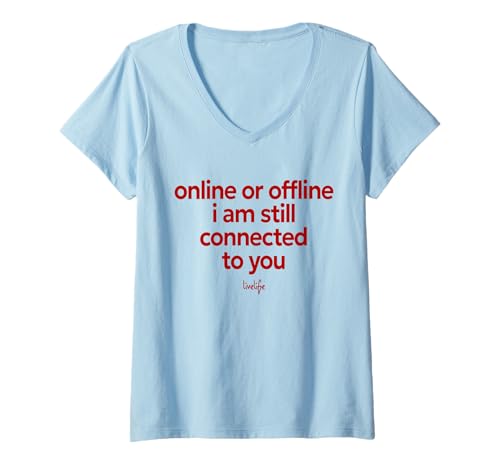 Damen ONLINE OR OFFLINE I AM STILL Connected to You X Liebe Love T-Shirt mit V-Ausschnitt Damen ONLINE OR OFFLINE I AM STILL Connected to You X Liebe Love T-Shirt mit V-Ausschnitt von ONLINE OR OFFLINE X LIVELIFE - Valentinstag Lover