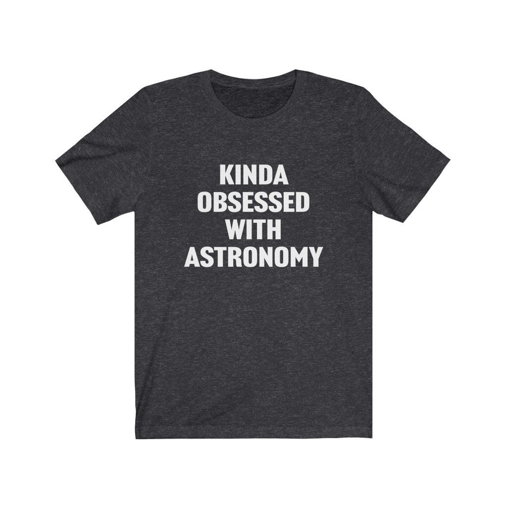 Astronomie Shirt, Irgendwie Besessen Von Astronomie, Geschenk Für Astronomen, Astronomie-Liebhaber-Geschenk, Astronomie-Lehrer von OUToftheBOXGiftShop