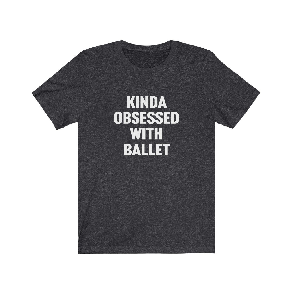 Ballett-T-Shirt, Ballett-Tänzer-T-Shirt, Irgendwie Besessen Von Ballett, Ballett-Tanz-Liebhaber-Geschenk, Geschenk Für Ballerina von OUToftheBOXGiftShop