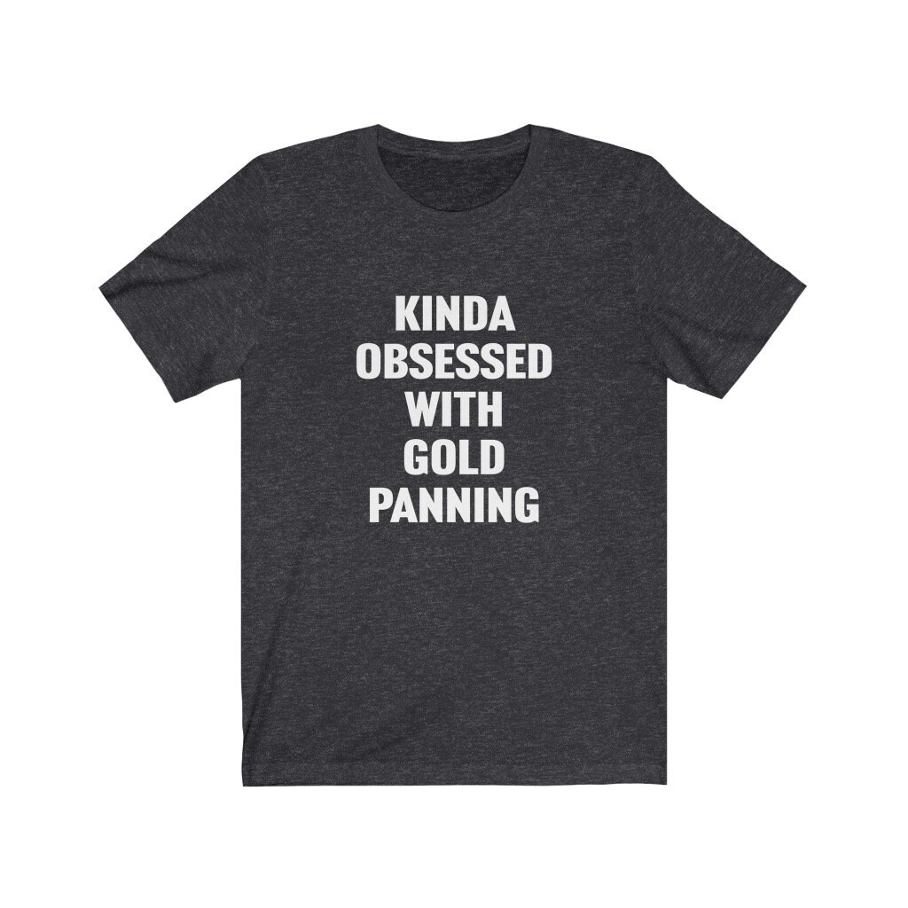 Gold Panning Shirt, Panner Tshirt, Geschenk, Ein Bisschen Besessen Von Goldwaschen, Geschenk Für Panner, Prospektor Shirt von OUToftheBOXGiftShop