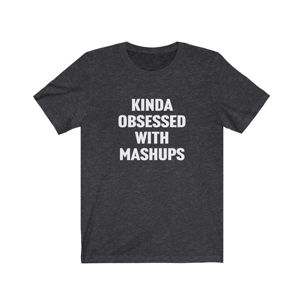 Mashup Shirt, Geschenk, Ein Bisschen Besessen Von Mashups, Geschenk Für Liebhaber, Schöpfer Geschenke, Shirts, T-Shirts von OUToftheBOXGiftShop