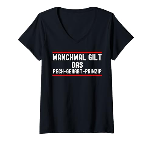 Damen Lustiges böser Spruch Manchmal gilt das Pech-gehabt-prinzip T-Shirt mit V-Ausschnitt Damen Lustiges böser Spruch Manchmal gilt das Pech-gehabt-prinzip T-Shirt mit V-Ausschnitt von Oberteil mit lustigen bösen sarkastischen Sprüchen