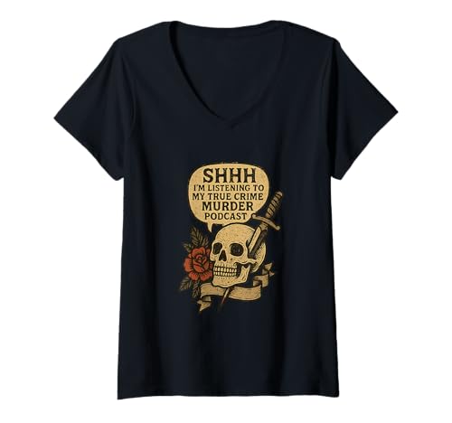 Damen Shhh I’m Listening to True Crime Podcasts Distressed Design T-Shirt mit V-Ausschnitt von Obsessed Era Apparel: True Crime Fan Aesthetic