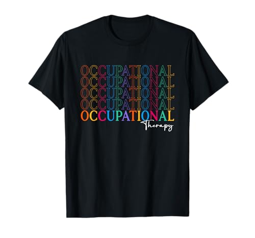 Ergotherapie OT Student Back to School für Frauen Männer T-Shirt von Occupational Therapy Appreciation Week Healthcare