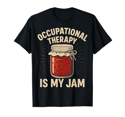 Damen, Herren T-Shirt Damen, Herren T-Shirt von Occupational Therapy Is My Funny Jam OT Therapist
