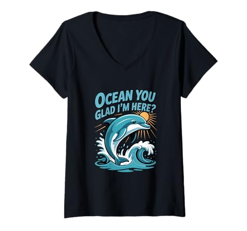 Damen Ocean You Glad I'm Here Funny Delphin Stuff for Women T-Shirt mit V-Ausschnitt von Ocean You Glad I'm Here Funny Dolphin Stuff Women