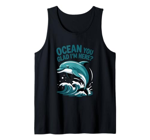 Ocean You Glad I'm Here Funny Delphin Stuff for Women Tank Top von Ocean You Glad I'm Here Funny Dolphin Stuff Women