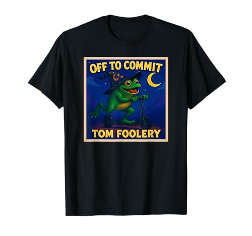 Off to Commit Tom Foolery Frog Men Women T-Shirt Off to Commit Tom Foolery Frog Men Women T-Shirt von Off To Commit Tom Foolery Frog Gifts