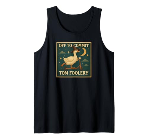 Off to Commit Tom Foolery Goose Men Women Tank Top von Off To Commit Tom Foolery Goose Gifts