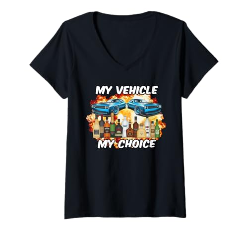 Damen Mein Fahrzeug Meine Wahl Meme Trinkt Sarkasmus T-Shirt mit V-Ausschnitt von Offensive Funny Meme Drunk Driving