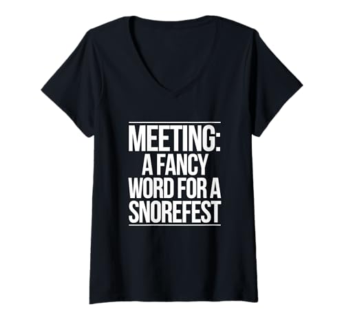 Damen Snorefest Meeting Lustig Arbeit Humor sarkastische Kollegen T-Shirt mit V-Ausschnitt Damen Snorefest Meeting Lustig Arbeit Humor sarkastische Kollegen T-Shirt mit V-Ausschnitt von Office Meeting Work Event Coworker Daily Work Joke