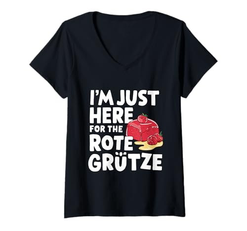 Damen Ich Bin nur wegen dem Deutschen Beerendessert Rote Grütze Hier T-Shirt mit V-Ausschnitt Damen Ich Bin nur wegen dem Deutschen Beerendessert Rote Grütze Hier T-Shirt mit V-Ausschnitt von Official Rote Grutze Co.