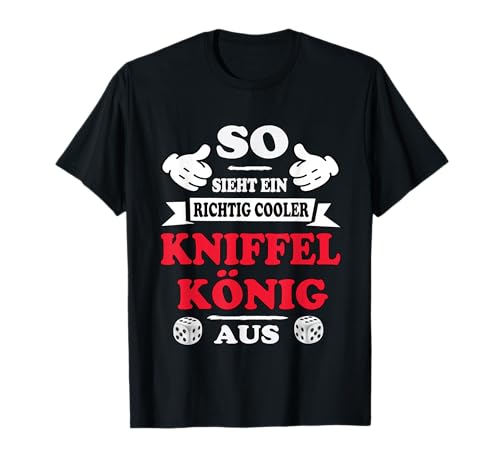 Lustiger Kniffel Spruch Für Männer Und Coolen Kniffelkönig T-Shirt von Offizieller Kniffel Fan Merch