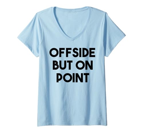 Damen Fußball lustig – Abseits Aber auf den Punkt T-Shirt mit V-Ausschnitt Damen Fußball lustig – Abseits Aber auf den Punkt T-Shirt mit V-Ausschnitt von Offside But On Point