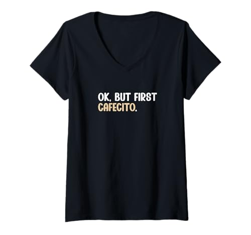 Damen Ok But First Cafecito T-Shirt mit V-Ausschnitt Damen Ok But First Cafecito T-Shirt mit V-Ausschnitt von Ok But First Cafecito Funny Saying