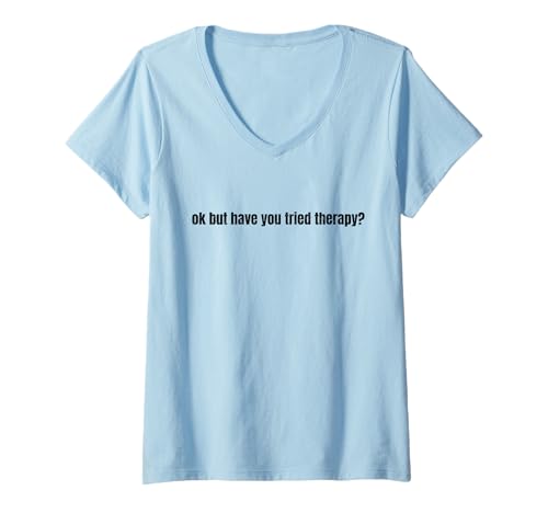 Damen Ok, Aber hast du das Therapieshirt ausprobiert? Lustige psychische Gesundheit 2024 T-Shirt mit V-Ausschnitt Damen Ok, Aber hast du das Therapieshirt ausprobiert? Lustige psychische Gesundheit 2024 T-Shirt mit V-Ausschnitt von Ok But Have You Tried Therapy Merch