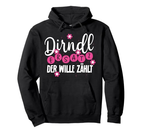 Dirndl Ersatz Der Wille Zählt Feiern Party Lustiges Trachten Pullover Hoodie von Oktoberfest Bier Dirndl Bayern Trachtenoutfit