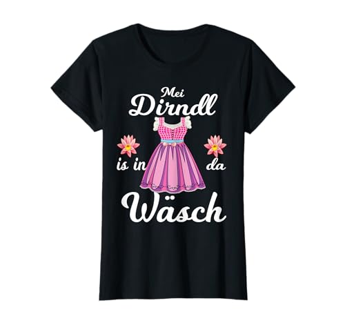 Mei Dirndl is in da Wäsch Oktoberfest Frauen Dirndl Tracht T-Shirt von Oktoberfest Damen & Kinder Ersatztracht