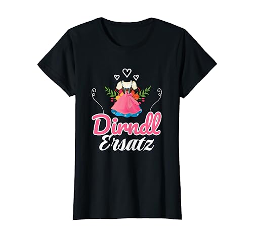 Lustiges Damen Ersatz Dirndl T-Shirt Lustiges Damen Ersatz Dirndl T-Shirt von Oktoberfest Trachten Ersatz Dirndl