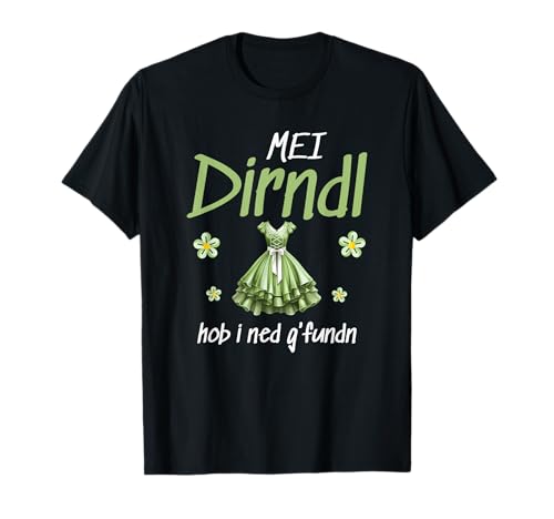 Mein Dirndl hob i ned gefunden Damen Trachten T-Shirt Mein Dirndl hob i ned gefunden Damen Trachten T-Shirt von Oktoberfest Trachten & Dirndl Mode