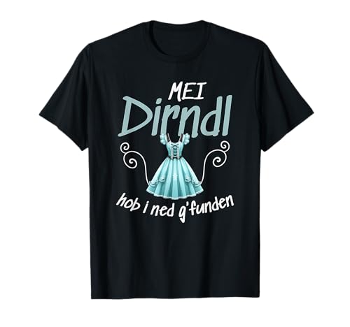 Mein Dirndl hob i ned gefunden Damen Trachten T-Shirt von Oktoberfest Trachten & Dirndl Mode