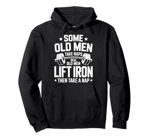 Some Old Men Take Naps Real Old Men Lift Iron Then Nap Pullover Hoodie Some Old Men Take Naps Real Old Men Lift Iron Then Nap Pullover Hoodie von Old Men Lift Iron Weightlifting Barbell Gym