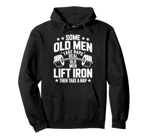 Some Old Men Take Naps Real Old Men Lift Iron Pullover Hoodie Some Old Men Take Naps Real Old Men Lift Iron Pullover Hoodie von Old Men Lift Iron Weightlifting Barbell Strength
