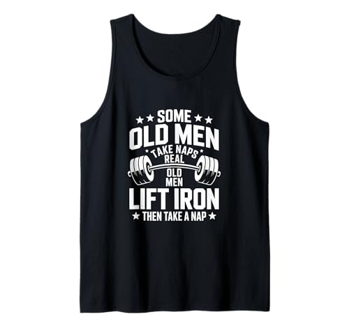 Some Old Men Take Naps Real Old Men Lift Iron Tank Top von Old Men Lift Iron Weightlifting Barbell Strength