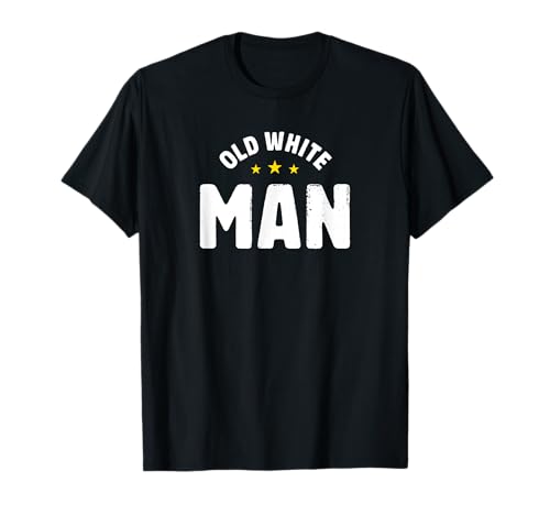 Old White Man Alter weißer Mann T-Shirt von Old White Man Male Hero Legend