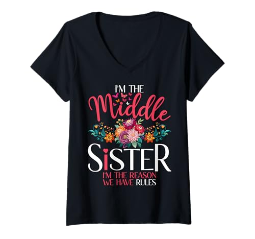 Damen Middle Sister I'm The Reason We Have Rules Floral Butterfly T-Shirt mit V-Ausschnitt Damen Middle Sister I'm The Reason We Have Rules Floral Butterfly T-Shirt mit V-Ausschnitt von Oldest Middle Youngest Sister Squad Apparel.