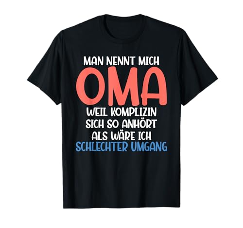 Man nennt mich Oma nicht Komplizin Familie Omi T-Shirt von Oma Geschenke