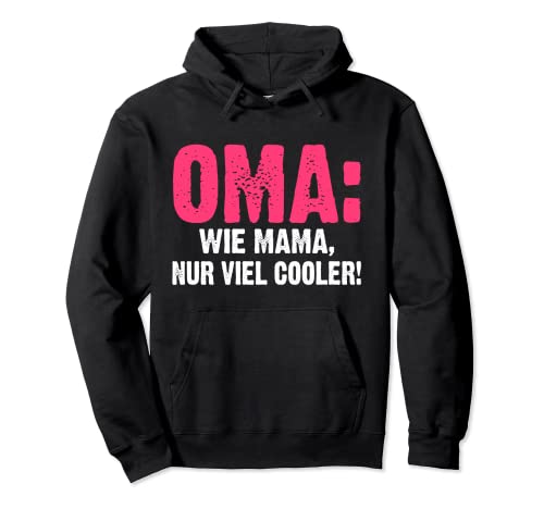 Oma wie Mama nur viel cooler Familie Großmutter Omi Pullover Hoodie von Oma Geschenke