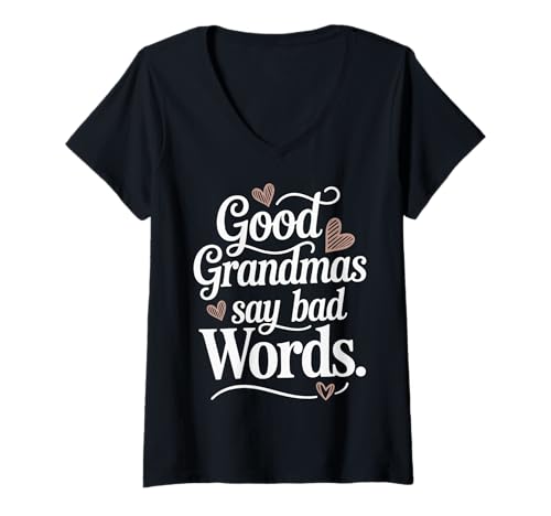Damen Good Grandmas Say Bad Words T-Shirt mit V-Ausschnitt von Oma Großmutter Frech Älter