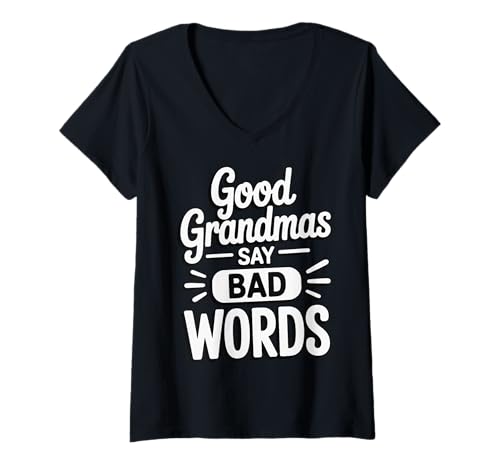 Damen Good Grandmas Say Bad Words T-Shirt mit V-Ausschnitt Damen Good Grandmas Say Bad Words T-Shirt mit V-Ausschnitt von Oma Großmutter Frech Älter